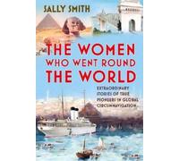 Sally Smith The Women Who Went Round the World (Copertina rigida)