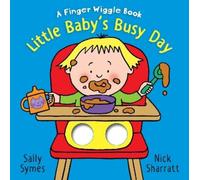 Sally Symes Little Baby's Busy Day: A Finger Wiggle Book (Libro di cartone)