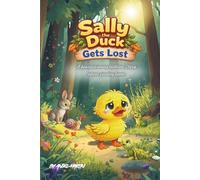 Sally the Duck Get's Lost: A heartwarming bedtime story about finding home age's 3-5.