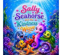 Sally the Seahorse and the Kindness Wave