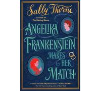 Sally Thorne Angelika Frankenstein Makes Her Match (Tascabile)