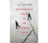 Sally Weintrobe Psychological Roots of the Climate Crisis (Tascabile)