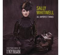 Sally Whitwell Sally Whitwell: All Imperfect Things: Solo Piano Music of Mi (CD)