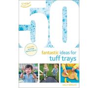 Sally Wright 50 Fantastic Ideas for Tuff Trays (Tascabile) 50 Fantastic Ideas