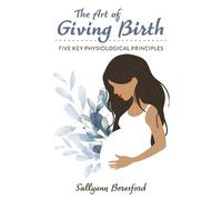Sallyann Beresford The Art of Giving Birth (Tascabile)