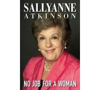 Sallyanne Atkinson No Job for a Woman (Tascabile)