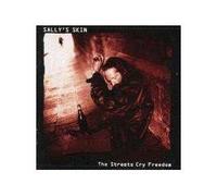 Sally'S Skin - The Street Cry Freedom