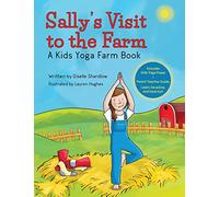 Sally's Visit to the Farm: A Kids Yoga Farm Book