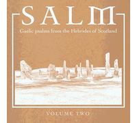 Salm - Salm Volume Two - Gaelic Psalms From The