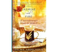 Salma Abdelnour Jasmine and Fire (Tascabile)