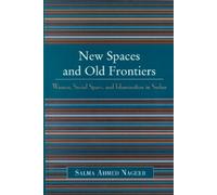 Salma Ahmed Nageeb New Spaces and Old Frontiers (Copertina rigida)