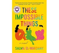 Salma El-Wardany These Impossible Things (Tascabile)