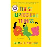 Salma El-Wardany These Impossible Things (Tascabile)