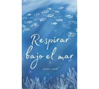 Salma Lizeth Respirar bajo el mar (Tascabile)