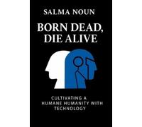 Salma Noun Born Dead, Die Alive (Tascabile)