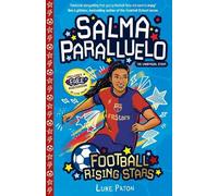 Salma Paralluelo (Football Rising Stars): Learn More About the Rise Of Your Favourite Young Footballers, Sports Biography Perfect for Ages 7-9+