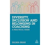 Salma Shah Diversity, Inclusion and Belonging in Coaching (Tascabile)