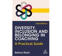 Salma Shah Diversity, Inclusion and Belonging in Coaching (Tascabile)