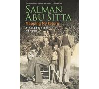 Salman Abu Sitta Mapping My Return (Tascabile)