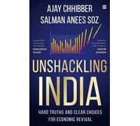 Salman Anees Soz Ajay Chhibber Unshackling India (Copertina rigida)