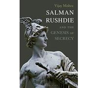 Salman Rushdie and the Genesis of Secrecy