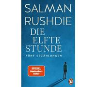 Salman Rushdie Bernhard Robben Die elfte Stunde: Erzählungen (Tascabile)