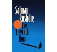 Salman Rushdie The Eleventh Hour (Copertina rigida)
