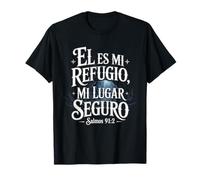Salmi 91:2 "Él es Mi Refugio Mi lugar seguro Versetto della Bibbia Maglietta
