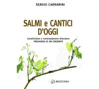 Libri Sergio Carrarini - Salmi E Cantici D'oggi. Condivisione E Contemplazione D
