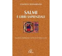 Salmi e libri Sapienziali. L'antico testamento. Nuova versione ufficiale della Cei