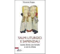 Salmi liturgici e sapienziali. Lectio divina con Israele e con la chiesa -...
