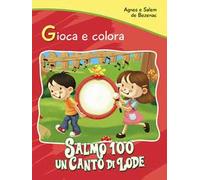 Salmo 100. Un canto di lode. Gioca e colora