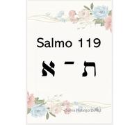 Salmo 119. Una guía espiritual diaria para elevar consciencia.