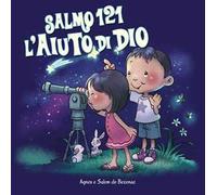Salmo 121. L'aiuto di Dio. Leggiamo la Bibbia