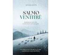 SALMO 23: Quando sei nella valle e non sai più come pregare