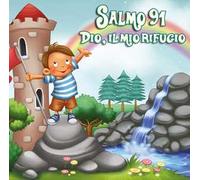 Salmo 91. Dio, il mio rifugio. Leggiamo la Bibbia