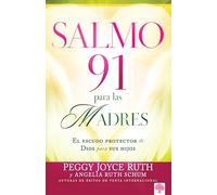 Salmo 91 para las madres: El escudo protector de Dios para sus hijos / Psalm 91 for Mothers: El Escudo Protector De Dios Para Sus Hijos/ God's Shield of Protection for Your Children