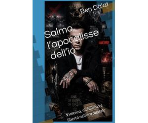 Salmo, lapocalisse dellio: Violenza, nichilismo e libertà nellera digit...
