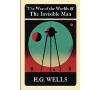 Salmon Dual Classics: The War of the Worlds & The Invisible Man (Original, Unabridged Classic): With Historical sketch, Glossary of Difficult words