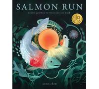 Salmon Run : An epic journey to the ocean and back