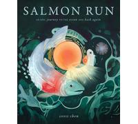 Salmon Run: An Epic Journey to the Ocean and Back