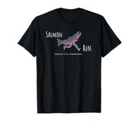 Salmon Run I'm Coming Alaska's Salmon Run Funny Fish Pun Maglietta