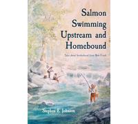 Salmon Swimming Upstream and Homebound: Tales about brotherhood from Bear Creek