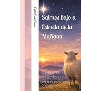 Salmos bajo a Estrella de la Mañana: Versos de fe, desierto y esperanza en Cristo.
