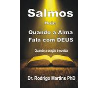 SALMOS - HOJE: Quando a Alma Fala com DEUS