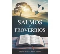Salmos y Proverbios: Sabiduría espiritual intemporal, estudio bíblico diario inspirador y reflexiones edificantes extraídas de la Santa Biblia, versión King James (KJV)