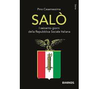 Salò. I seicento giorni della Repubblica Sociale Italiana