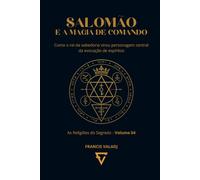 SALOMÃO E A MAGIA DE COMANDO: Como o rei da sabedoria virou personagem central da evocação de espíritos