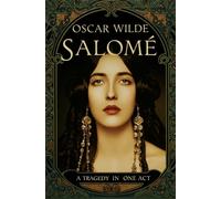 SALOMÉ: A Tragedy in One Act