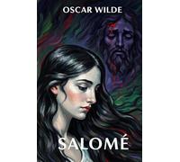 SALOMÉ: A Tragedy in One Act